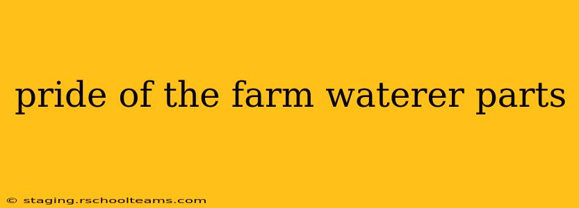 pride of the farm waterer parts