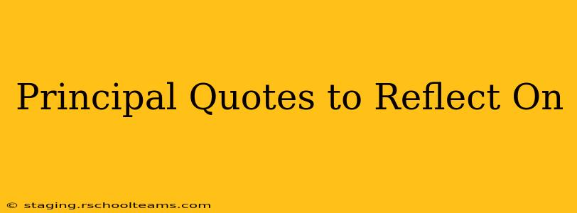 Principal Quotes to Reflect On