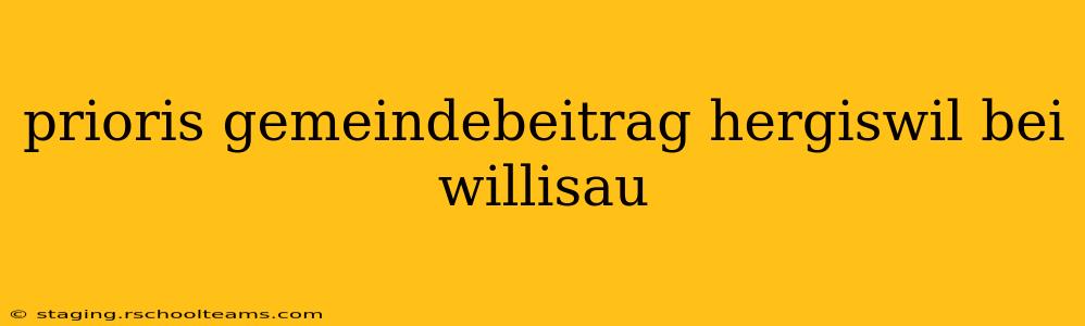 prioris gemeindebeitrag hergiswil bei willisau