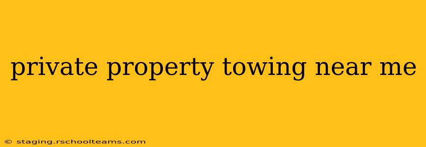 private property towing near me