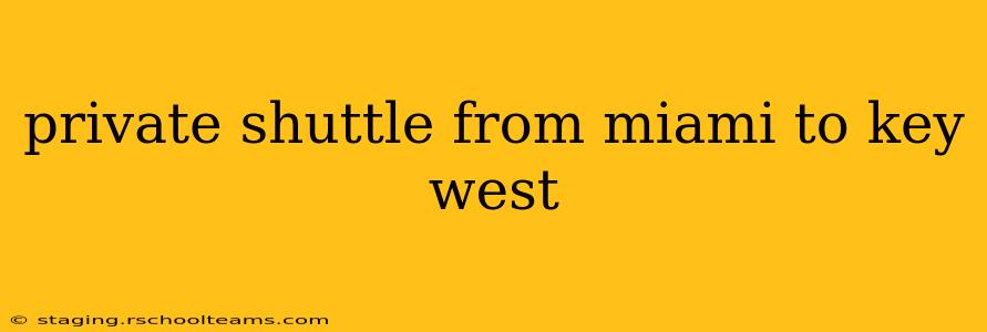 private shuttle from miami to key west