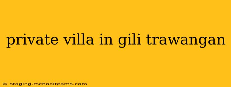 private villa in gili trawangan