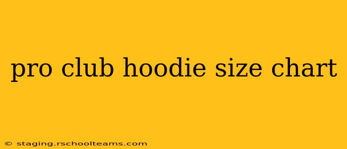 pro club hoodie size chart