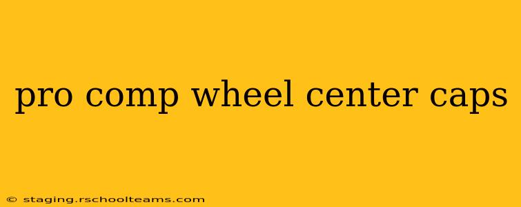 pro comp wheel center caps