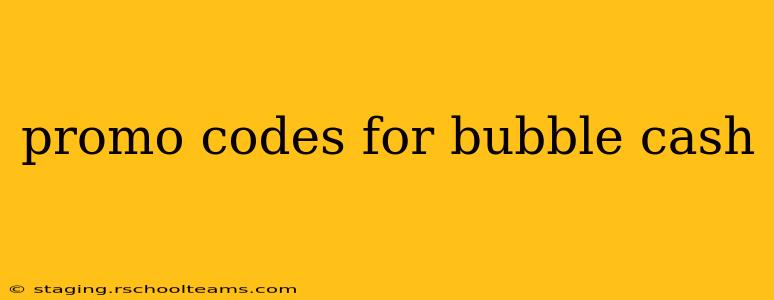 promo codes for bubble cash