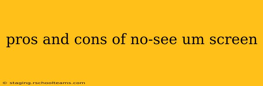 pros and cons of no-see um screen