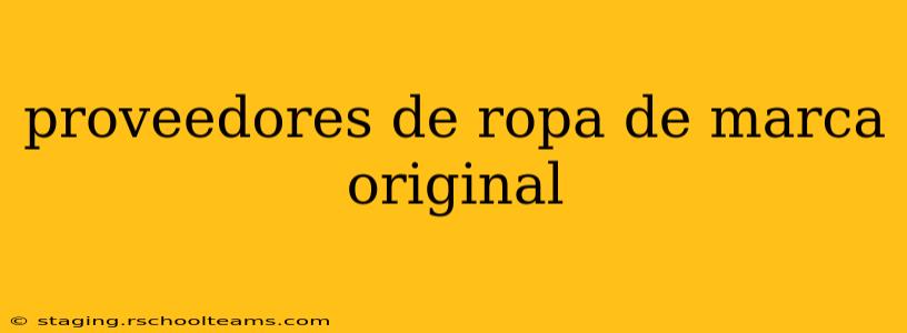 proveedores de ropa de marca original