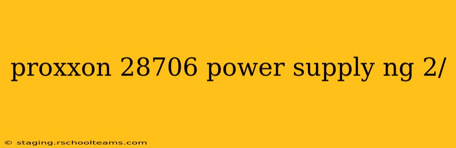 proxxon 28706 power supply ng 2/