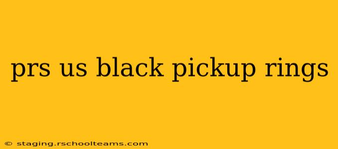 prs us black pickup rings