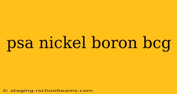 psa nickel boron bcg