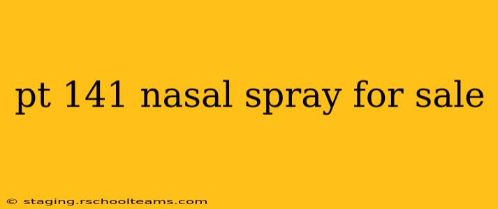 pt 141 nasal spray for sale