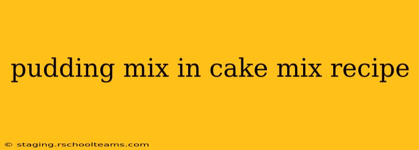 pudding mix in cake mix recipe