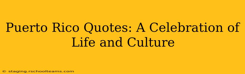 Puerto Rico Quotes: A Celebration of Life and Culture