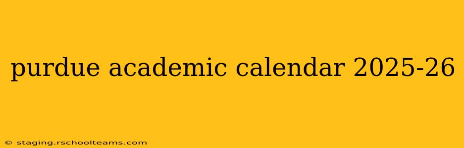purdue academic calendar 2025-26