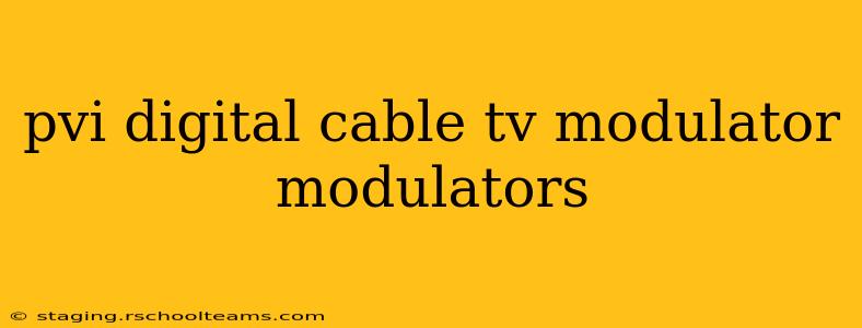 pvi digital cable tv modulator modulators