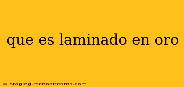 que es laminado en oro