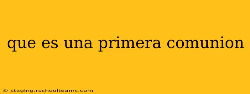que es una primera comunion
