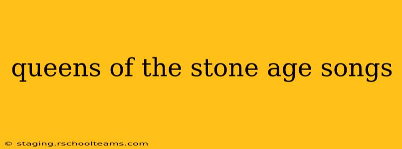 queens of the stone age songs