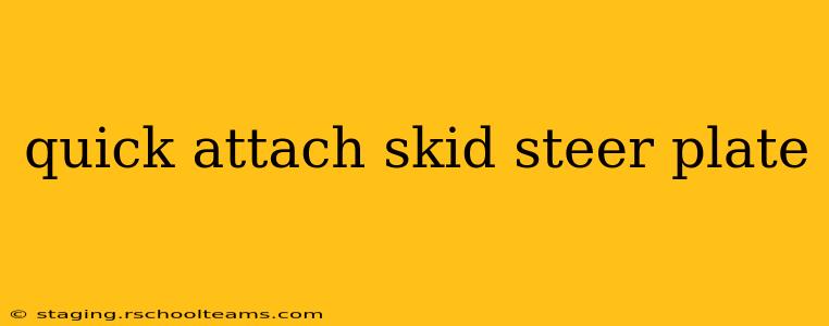 quick attach skid steer plate
