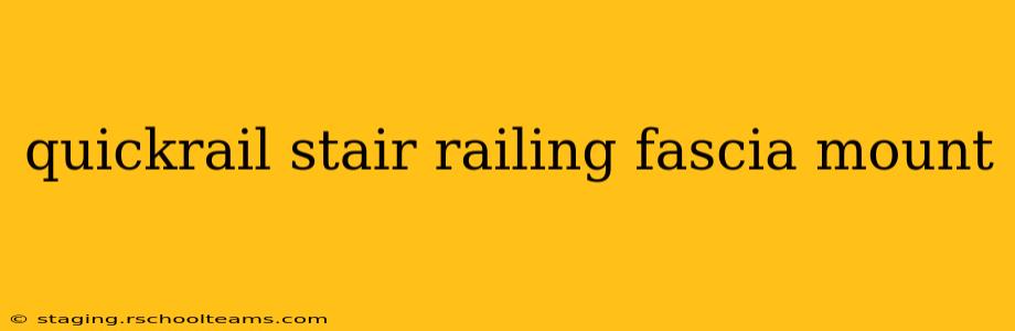 quickrail stair railing fascia mount