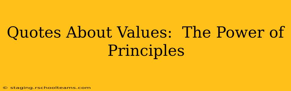 Quotes About Values:  The Power of Principles
