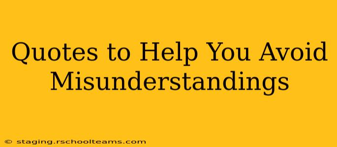 Quotes to Help You Avoid Misunderstandings