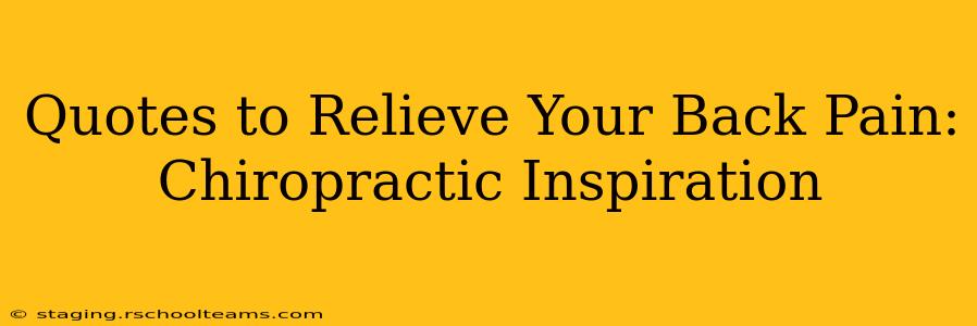 Quotes to Relieve Your Back Pain: Chiropractic Inspiration