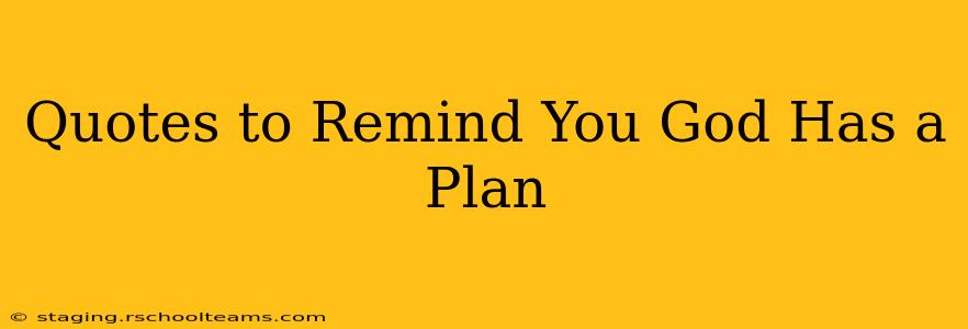 Quotes to Remind You God Has a Plan