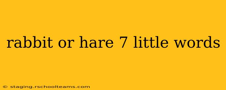 rabbit or hare 7 little words