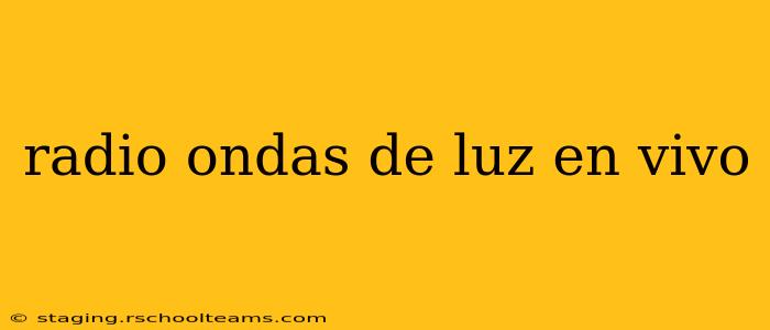 radio ondas de luz en vivo