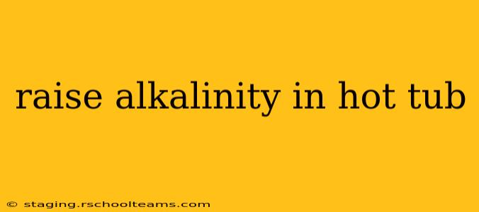 raise alkalinity in hot tub