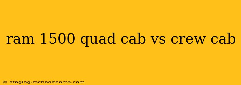 ram 1500 quad cab vs crew cab