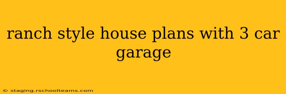 ranch style house plans with 3 car garage
