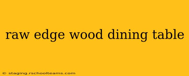 raw edge wood dining table