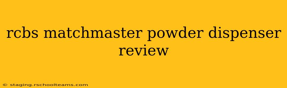 rcbs matchmaster powder dispenser review