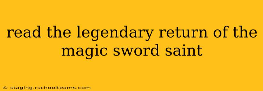 read the legendary return of the magic sword saint