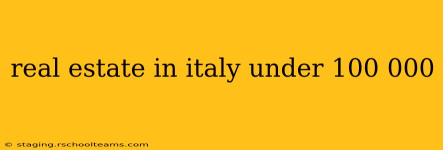 real estate in italy under 100 000
