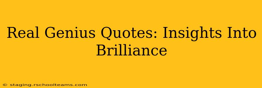 Real Genius Quotes: Insights Into Brilliance