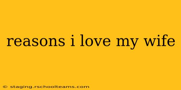 reasons i love my wife