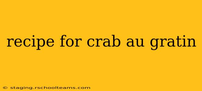 recipe for crab au gratin