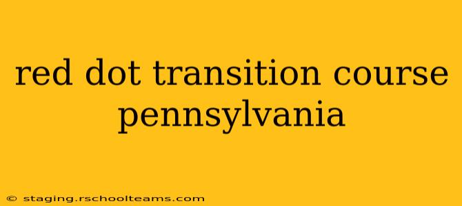 red dot transition course pennsylvania