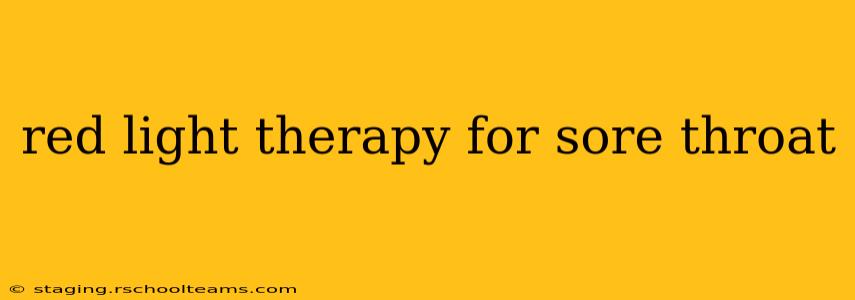 red light therapy for sore throat
