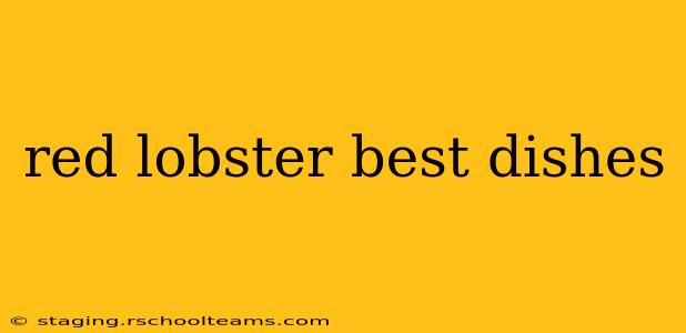 red lobster best dishes