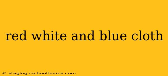 red white and blue cloth