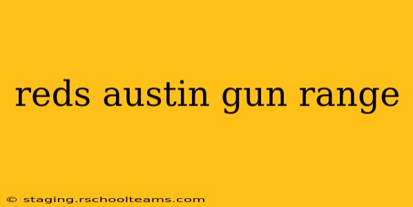 reds austin gun range
