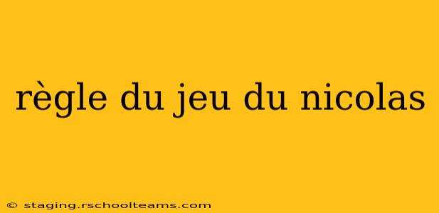 règle du jeu du nicolas