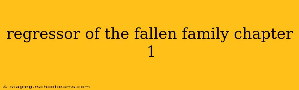 regressor of the fallen family chapter 1