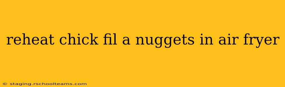 reheat chick fil a nuggets in air fryer