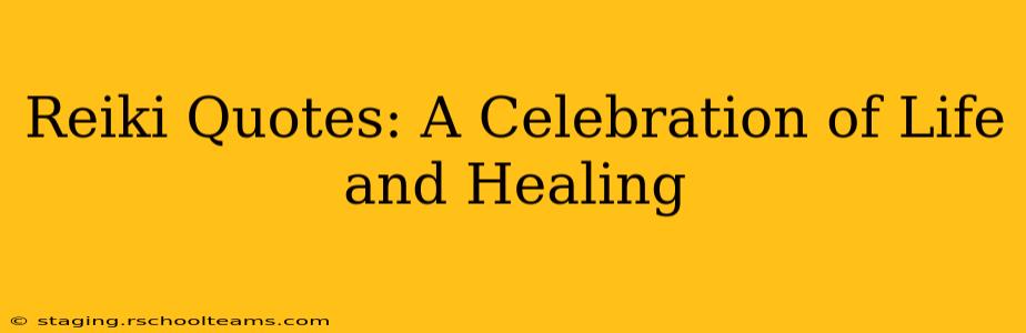 Reiki Quotes: A Celebration of Life and Healing