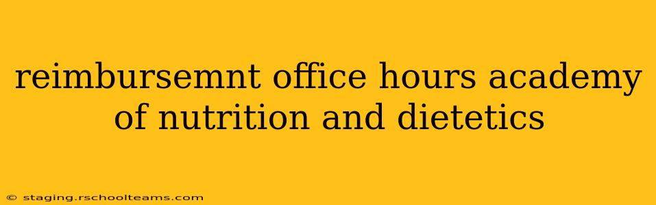 reimbursemnt office hours academy of nutrition and dietetics